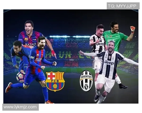 尤文图斯与巴塞罗那比赛直播观看渠道及时间介绍