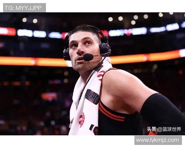 尼古拉武切维奇的传奇人生与篮球梦想之路探索